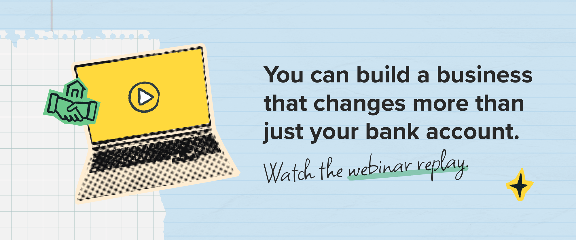 You can build a business that changes more than just your bank account. You can build a business that changes more than just your bank account.